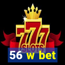 56 w bet